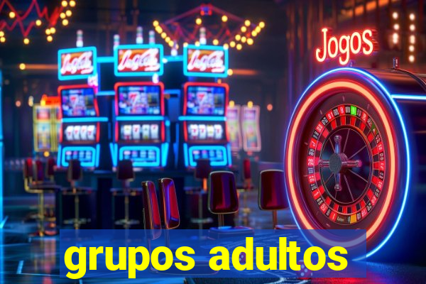 grupos adultos